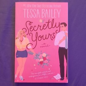 Secretly Yours Novel by Tessa Bailey